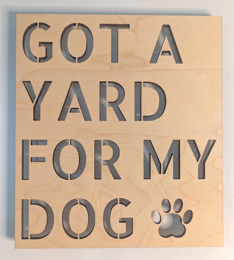 Got A Yard For My Dog